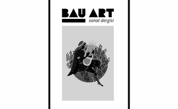 BAU-ART Sanat Dergisi Yayın Hayatına Başladı